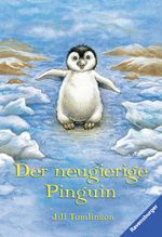 Der neugierige Pinguin Cover des Buches Der neugierige Pinguin (ISBN: 9783473525102)