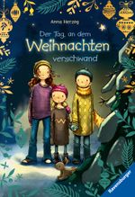 Der Tag, an dem Weihnachten verschwand Cover des Buches Der Tag, an dem Weihnachten verschwand (ISBN: 9783473544769)