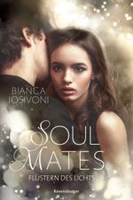 Soul Mates - Flüstern des Lichts Cover des Buches Soul Mates - Flüstern des Lichts (ISBN: 9783473585144)