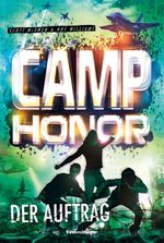 Camp Honor, Band 2: Der Auftrag Cover des Buches Camp Honor, Band 2: Der Auftrag (ISBN: 9783473585625)