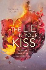 Die Hüter der fünf Jahreszeiten, Band 1: The Lie in Your Kiss (Romantische Fantasy - So aufwühlend wie der Herbstwind, so unvergesslich wie ein Sommerabend.) Cover des Buches Die Hüter der fünf Jahreszeiten, Band 1: The Lie in Your Kiss (Romantische Fantasy - So aufwühlend wie der Herbstwind, so unvergesslich wie ein Sommerabend.) (ISBN: 9783473586028)