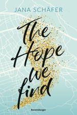 The Hope We Find - Edinburgh-Reihe, Band 2 (knisternde New-Adult-Romance mit absolutem Sehnsuchtssetting) Cover des Buches The Hope We Find - Edinburgh-Reihe, Band 2 (knisternde New-Adult-Romance mit absolutem Sehnsuchtssetting) (ISBN: 9783473586127)