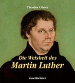 Die Weisheit des Martin Luther Cover des Buches Die Weisheit des Martin Luther (ISBN: 9783475539169)