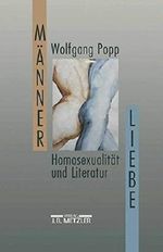 Männerliebe: Homosexualität und Literatur Cover des Buches Männerliebe: Homosexualität und Literatur (ISBN: 9783476008282)