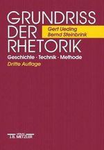 Grundriss der Rhetorik: Geschichte - Technik - Methode Cover des Buches Grundriss der Rhetorik: Geschichte - Technik - Methode (ISBN: 9783476012364)