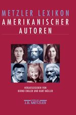 Metzler Lexikon amerikanischer Autoren Cover des Buches Metzler Lexikon amerikanischer Autoren (ISBN: 9783476016546)