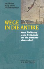 Wege in die Antike Cover des Buches Wege in die Antike (ISBN: 9783476016836)