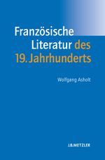 Französische Literatur des 19. Jahrhunderts Cover des Buches Französische Literatur des 19. Jahrhunderts (ISBN: 9783476017031)