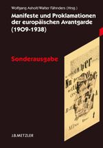 Manifeste und Proklamationen der europäischen Avantgarde (1909-1938) Cover des Buches Manifeste und Proklamationen der europäischen Avantgarde (1909-1938) (ISBN: 9783476020758)