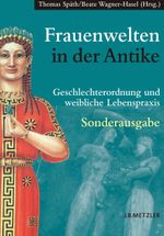 Frauenwelten in der Antike Cover des Buches Frauenwelten in der Antike (ISBN: 9783476021755)