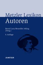 Metzler Lexikon Autoren Cover des Buches Metzler Lexikon Autoren (ISBN: 9783476023049)