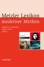 Metzler Lexikon moderner Mythen Cover des Buches Metzler Lexikon moderner Mythen (ISBN: 9783476023643)
