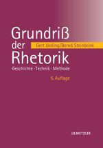 Grundriß der Rhetorik Cover des Buches Grundriß der Rhetorik (ISBN: 9783476024107)
