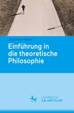 Einführung in die theoretische Philosophie Cover des Buches Einführung in die theoretische Philosophie (ISBN: 9783476024398)