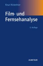 Film- und Fernsehanalyse Cover des Buches Film- und Fernsehanalyse (ISBN: 9783476024503)