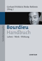 Bourdieu-Handbuch. Sonderausgabe Cover des Buches Bourdieu-Handbuch. Sonderausgabe (ISBN: 9783476025609)