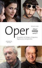 Oper, aber wie!?: Gespräche mit Sängern, Dirigenten, Regisseuren, Komponisten Cover des Buches Oper, aber wie!?: Gespräche mit Sängern, Dirigenten, Regisseuren, Komponisten (ISBN: 9783476025685)
