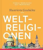Illustrierte Geschichte der Weltreligionen Cover des Buches Illustrierte Geschichte der Weltreligionen (ISBN: 9783476044778)