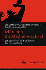 Märchen im Medienwechsel: Zur Geschichte und Gegenwart des Märchenfilms Cover des Buches Märchen im Medienwechsel: Zur Geschichte und Gegenwart des Märchenfilms (ISBN: 9783476045928)