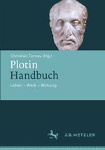 Plotin-Handbuch: Leben – Werk – Wirkung Cover des Buches Plotin-Handbuch: Leben – Werk – Wirkung (ISBN: 9783476059741)