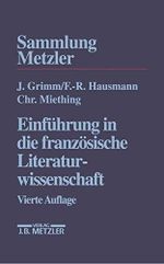 Einführung in die französische Literaturwissenschaft (Sammlung Metzler) Cover des Buches Einführung in die französische Literaturwissenschaft (Sammlung Metzler) (ISBN: 9783476141484)