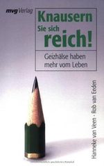 Knausern Sie sich reich!: Geizhälse haben mehr vom Leben Cover des Buches Knausern Sie sich reich!: Geizhälse haben mehr vom Leben (ISBN: 9783478083928)