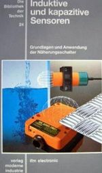 Die Bibliothek der Technik, Bd.24, Induktive und kapazitive Sensoren Cover des Buches Die Bibliothek der Technik, Bd.24, Induktive und kapazitive Sensoren (ISBN: 9783478930246)