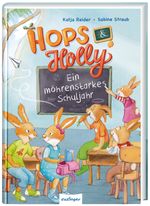 Hops & Holly 2: Ein möhrenstarkes Schuljahr Cover des Buches Hops & Holly 2: Ein möhrenstarkes Schuljahr (ISBN: 9783480235544)