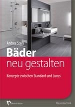 Bäder neu gestalten: Konzepte zwischen Standard und Luxus Cover des Buches Bäder neu gestalten: Konzepte zwischen Standard und Luxus (ISBN: 9783481034634)