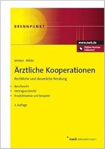Ärztliche Kooperationen: Rechtliche und steuerliche Beratung. Cover des Buches Ärztliche Kooperationen: Rechtliche und steuerliche Beratung. (ISBN: 9783482573132)