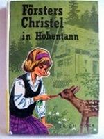 Försters Christel in Hohentann Cover des Buches Försters Christel in Hohentann (ISBN: 9783483007407)