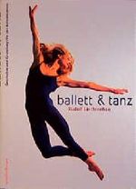 Ballett und Tanz Cover des Buches Ballett und Tanz (ISBN: 9783485008440)