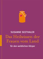 Das Heilwissen der Frauen vom Land Cover des Buches Das Heilwissen der Frauen vom Land (ISBN: 9783485011754)