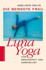Die bewegte Frau Cover des Buches Die bewegte Frau (ISBN: 9783485012072)