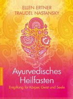 Ayurvedisches Heilfasten Cover des Buches Ayurvedisches Heilfasten (ISBN: 9783485013420)