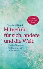 Mitgefühl für sich, andere und die Welt Cover des Buches Mitgefühl für sich, andere und die Welt (ISBN: 9783485029827)