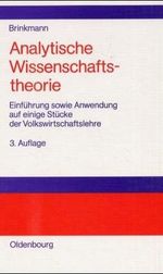 Analytische Wissenschaftstheorie: Einführung sowie Anwendung auf einige Stücke der Volkswirtschaftslehre Cover des Buches Analytische Wissenschaftstheorie: Einführung sowie Anwendung auf einige Stücke der Volkswirtschaftslehre (ISBN: 9783486212501)