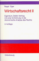 Wirtschaftsrecht, 3 Tle., Tl.2, Eigentum, Delikt und Vertrag: Eigentum, Delikte und Vertrag. Mit einer Einführung in die ökonomische Analyse des Rechts von Thomas Eger Cover des Buches Wirtschaftsrecht, 3 Tle., Tl.2, Eigentum, Delikt und Vertrag: Eigentum, Delikte und Vertrag. Mit einer Einführung in die ökonomische Analyse des Rechts von Thomas Eger (ISBN: 9783486243932)