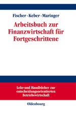 Arbeitsbuch zur Finanzwirtschaft für Fortgeschrittene Cover des Buches Arbeitsbuch zur Finanzwirtschaft für Fortgeschrittene (ISBN: 9783486249989)