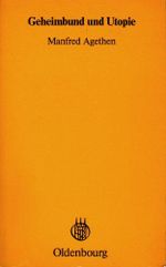 Geheimbund und Utopie: Illuminaten, Freimaurer und deutsche Spätaufklärung Cover des Buches Geheimbund und Utopie: Illuminaten, Freimaurer und deutsche Spätaufklärung (ISBN: 9783486520613)