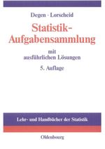 Statistik-Aufgabensammlung<br>mit ausführlichen Lösungen Cover des Buches Statistik-Aufgabensammlung<br>mit ausführlichen Lösungen (ISBN: 9783486577037)