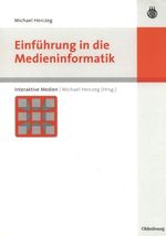 Einführung in die Medieninformatik Cover des Buches Einführung in die Medieninformatik (ISBN: 9783486581034)