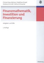 Finanzmathematik, Investition und Finanzierung Cover des Buches Finanzmathematik, Investition und Finanzierung (ISBN: 9783486584929)