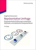 Repräsentative Umfrage: Praxisorientierte Einführung in empirische Methoden und statistische Analyseverfahren (Lehr- und Handbücher der Politikwissenschaft) Cover des Buches Repräsentative Umfrage: Praxisorientierte Einführung in empirische Methoden und statistische Analyseverfahren (Lehr- und Handbücher der Politikwissenschaft) (ISBN: 9783486714159)