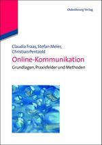 Online-Kommunikation: Grundlagen, Praxisfelder und Methoden Cover des Buches Online-Kommunikation: Grundlagen, Praxisfelder und Methoden (ISBN: 9783486714814)