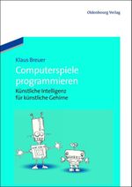 Computerspiele programmieren Cover des Buches Computerspiele programmieren (ISBN: 9783486717891)