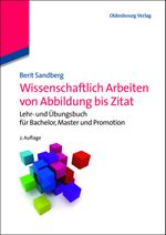Wissenschaftlich Arbeiten von Abbildung bis Zitat Cover des Buches Wissenschaftlich Arbeiten von Abbildung bis Zitat (ISBN: 9783486741865)