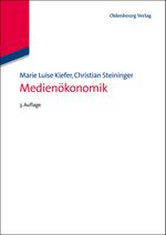 Medienökonomik Cover des Buches Medienökonomik (ISBN: 9783486779110)