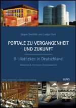 Portale zu Vergangenheit und Zukunft. Bibliotheken in Deutschland Cover des Buches Portale zu Vergangenheit und Zukunft. Bibliotheken in Deutschland (ISBN: 9783487145730)