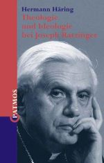 Theologie und Ideologie bei Joseph Ratzinger Cover des Buches Theologie und Ideologie bei Joseph Ratzinger (ISBN: 9783491703377)